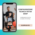 Configurazione tecnica TikTok Shop